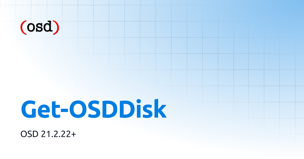 Get-OSDDisk | OSD